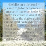 Each August, I'm haunted by the belief that I haven't summered 'enough' or 'correctly.' So, as is my way, I made a list of Summery things that I'm systematically working my way through, so I can wring the last drops of Summer from 2014. Tell me what's on your list! (photo from my Summer in Gdansk, Poland two years ago!)